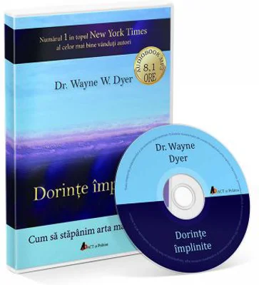 Cd carte audio dorinte implinite - Dr. Wayne E. dyer