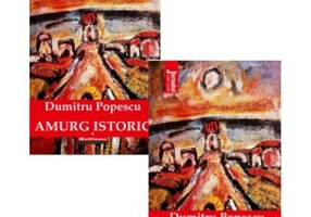 Pachet 2 volume: Amurg istoric, autor Dumitru Popescu