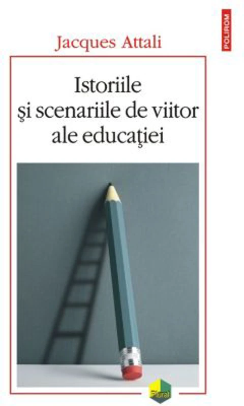 Istoriile si scenariile de viitor ale educatiei - Jacques Attali