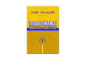 Trade Finance. Finantarea comertului - Ilie Mihai, Tiberiu-Ionut Mihai