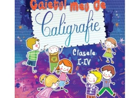 Caietul meu de caligrafie pentru clasele 1-4 - Celina Iordache