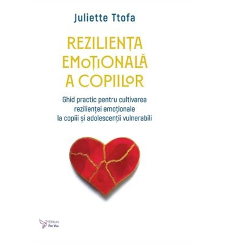 Rezilienta emotionala a copiilor - Juliette Ttofa