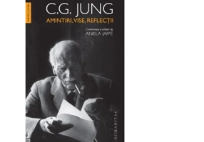 Amintiri, vise, reflectii. consemnate si editate de Aniela Jaffe - C. G. Jung