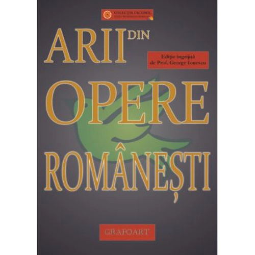 Arii din opere romanesti. Editie ingrijita de George Ionescu