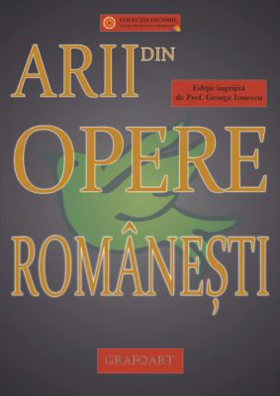 Arii din opere romanesti. Editie ingrijita de George Ionescu