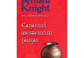 Cadavrul mesterului faurar (editie de buzunar) - Bernard Knight