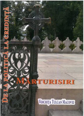 De la politica la credinta. Marturisiri