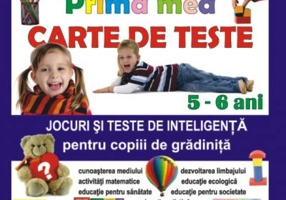 Prima mea carte de teste Jocuri si teste de inteligenta pentru copiii de gradinita