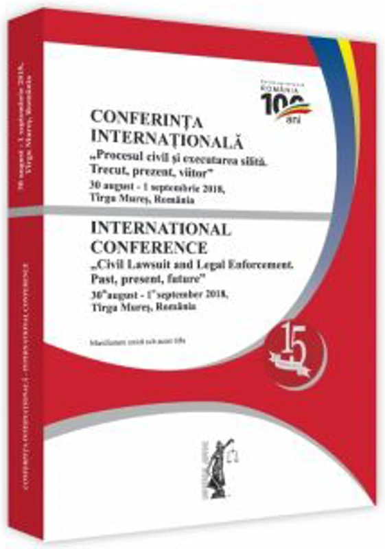 Conferinta internationala. Procesul civil si executarea silita. Trecut, prezent, viitor
