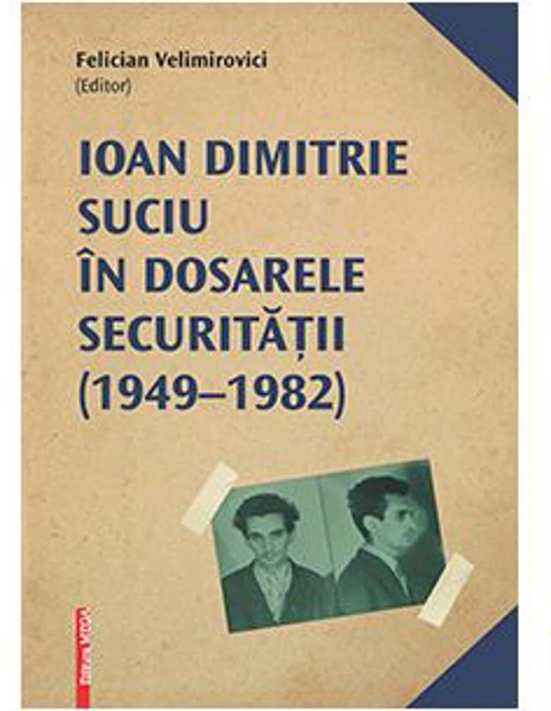 Ioan Dimitrie Suciu in dosarele securitatii