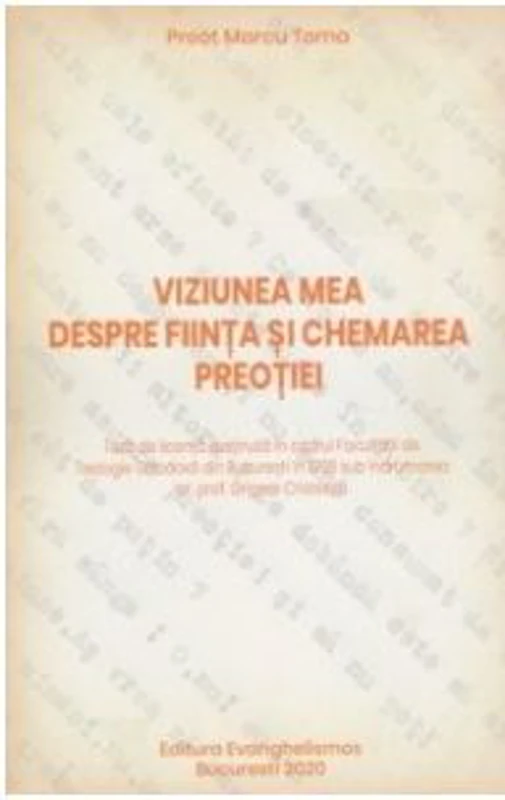 Viziunea mea despre fiinta si chemarea preotiei - Preot Marcu Toma