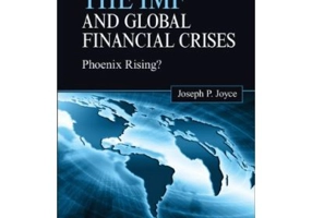 The IMF and Global Financial Crises: Phoenix Rising? - Joseph P. Joyce