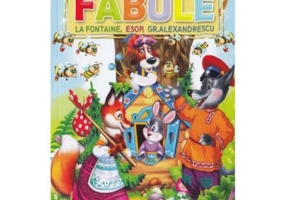 Cele mai frumoase fabule - La Fontaine, Esop, Grigore Alexandrescu