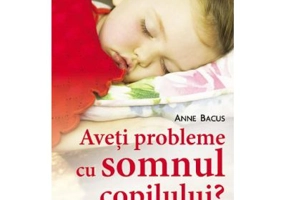 Aveti probleme cu somnul copilului? - Anne Bacus