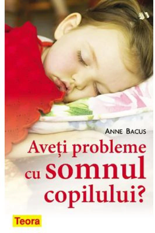 Aveti probleme cu somnul copilului? - Anne Bacus