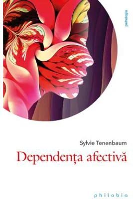 Dependenta afectiva - Sylvie Tenenbaum