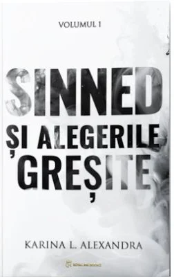 Sinned Volumul 1, Sinned si alegerile gresite - Karina L. Alexandra