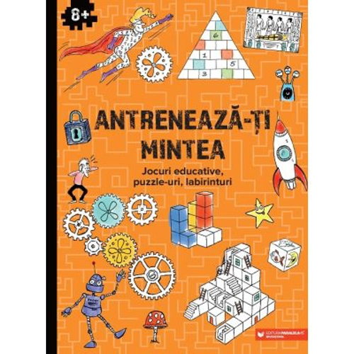Antreneaza-ti mintea. Jocuri educative, puzzle-uri, labirinturi (8 ani+)