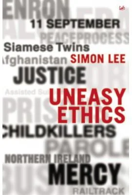 Uneasy Ethics - Simon Lee
