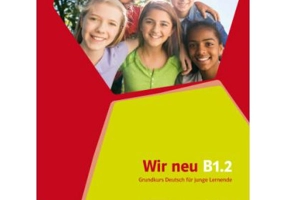 Wir neu B1. 2. Grundkurs Deutsch für junge Lernende. Lehr- und Arbeitsbuch mit Audio-CD - Giorgio Motta