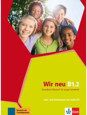 Wir neu B1. 2. Grundkurs Deutsch für junge Lernende. Lehr- und Arbeitsbuch mit Audio-CD - Giorgio Motta