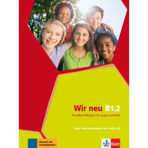 Wir neu B1. 2. Grundkurs Deutsch für junge Lernende. Lehr- und Arbeitsbuch mit Audio-CD - Giorgio Motta