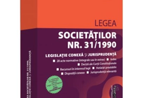Legea societatilor nr. 31/1990, legislatie conexa si jurisprudenta. Editie tiparita pe hartie alba