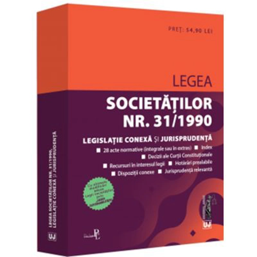 Legea societatilor nr. 31/1990, legislatie conexa si jurisprudenta. Editie tiparita pe hartie alba