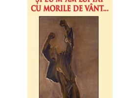 Si eu m-am luptat cu morile de vant... - Mircea Udrescu