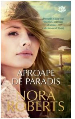 Aproape de paradis - Nora Roberts