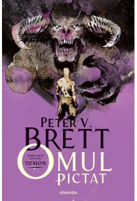 Omul pictat (Seria DEMON, partea 1) - Peter V. Brett