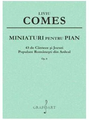 Miniaturi pentru pian op. 8 - Liviu Comes