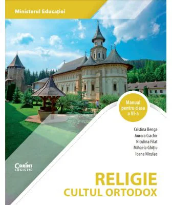 Religie cultul ortodox. Manual clasa a 6-a - Cristina Benga