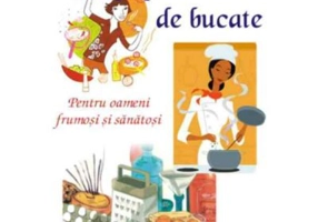Marea carte de bucate pentru oameni frumosi si sanatosi - Mircea Georgescu