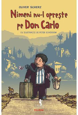 Nimeni nu-l opreste pe Don Carlo - Oliver Scherz, Peter Schossow