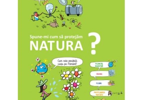 Spune-mi cum sa protejam natura - Larousse