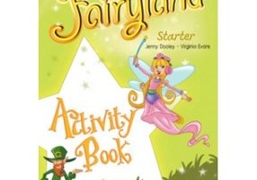 Fairyland Starter Activity Book. Caietul elevului - Virginia Evans