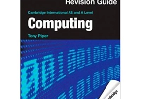 Cambridge International AS and A Level Computing Revision Guide - Tony Piper