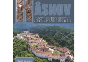 Rasnov - Arx Suprema. Studii istorice si arheologice privitoare la cetate
