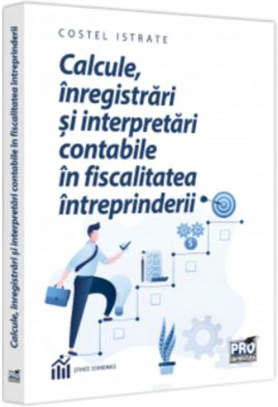 Calcule, inregistrari si interpretari contabile in fiscalitatea intreprinderii