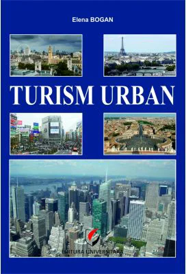 Turism urban. Note de curs - Elena Bogan