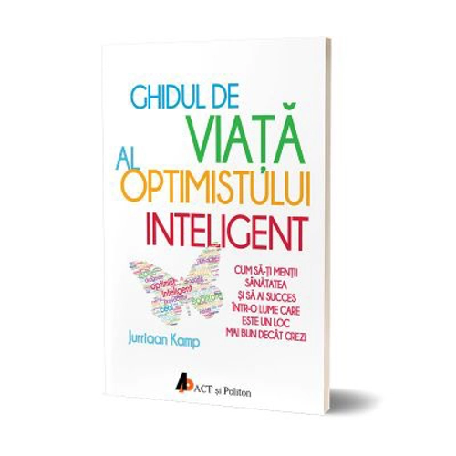 Ghidul de viata al optimistului inteligent