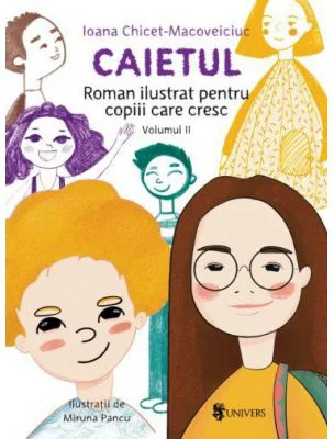 Caietul, roman ilustrat pentru copiii care cresc mari (volumul 2) - Ioana Chicet-Macoveiciuc