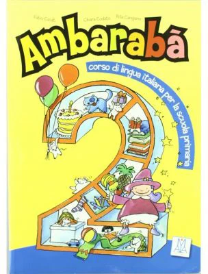 Ambarabà 2. Libro per l’alunno (libro + 2 CD audio)/Ambarabà 2. Cartea elevului (carte + 2 CD-uri audio) - Fabio Casati, Chiara Codato, Rita Cangiano