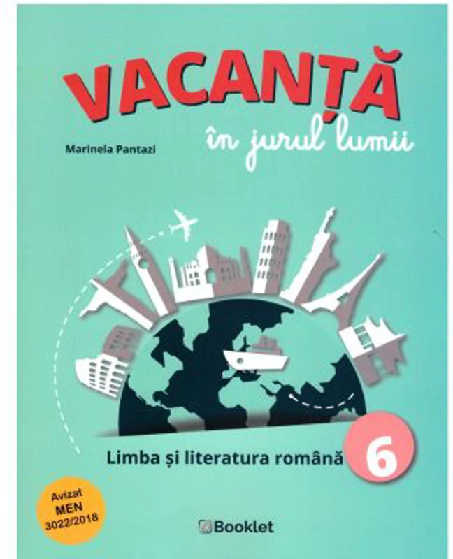 Vacanta in jurul lumii. Limba si literatura romana, clasa a 6-a - Marinela Pantazi