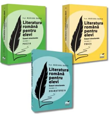 Pachet 3 volume Literatura romana pentru elevi. Eseuri structurate: Poezia, Proza si Dramaturgie - Mariana Badea