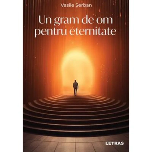 Un gram de om pentru eternitate