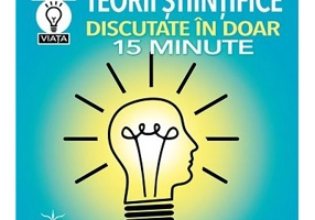 Teorii stiintifice discutate in doar 15 minute - Anne Rooney