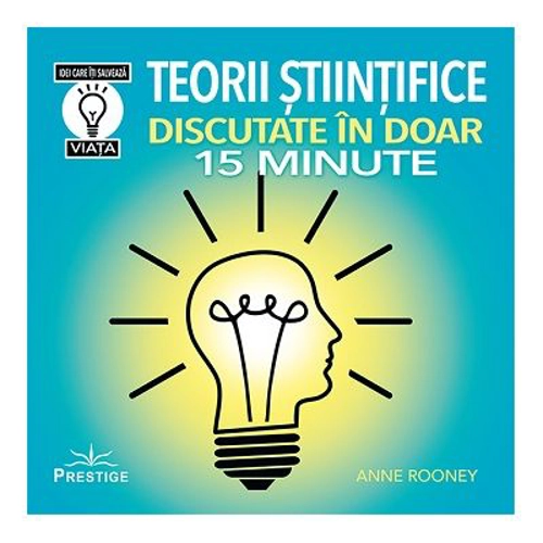 Teorii stiintifice discutate in doar 15 minute - Anne Rooney