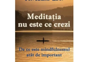 Meditatia nu este ce crezi - Dr. Jon